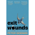 Exit Wounds: A Story of Love, Loss, and Occasional Wars