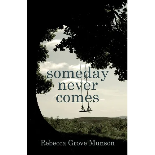 Someday Never Comes