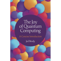 The Joy of Quantum Computing: A Concise Introduction