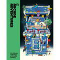 Arcade Adventures: An Ultimate Anthology of Arcade Gaming