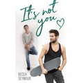 It's Not You