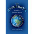 The Invisible Rainbow: A History of Electricity and Life