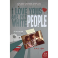 I Love Yous Are for White People: A Memoir