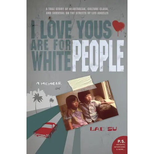 I Love Yous Are for White People: A Memoir