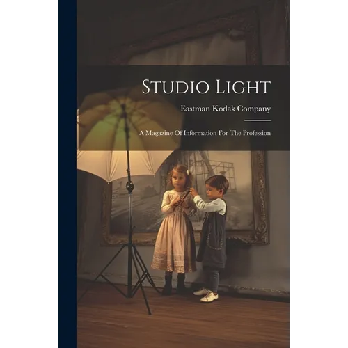 Studio Light: A Magazine Of Information For The Profession