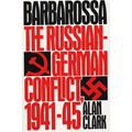 Barbarossa: The Russian-German Conflict, 1941-45