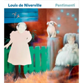 Louis de Niverville: Pentimenti