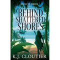 Behind Shattered Shores