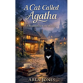 A Cat Called Agatha: A Brambleford Cozy Mystery