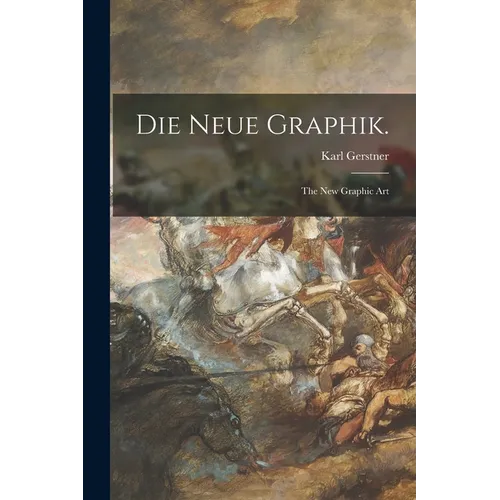 Die Neue Graphik.: the New Graphic Art