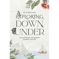 Exploring Down Under: An Australian Geography Journey For Kids