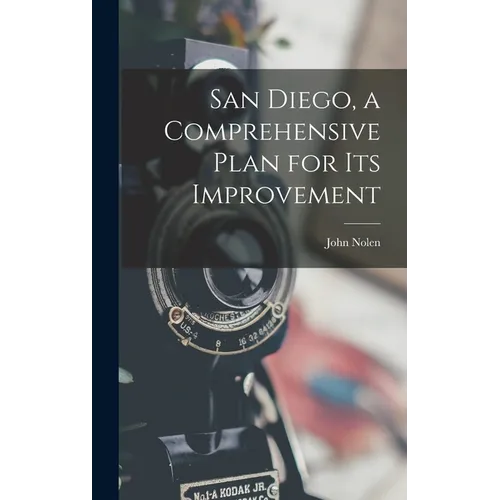 San Diego, a Comprehensive Plan for its Improvement