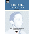 Goebbels on the Jews: The Complete Diary Entries: 1923 to 1945