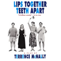 Lips Together, Teeth Apart: A Play