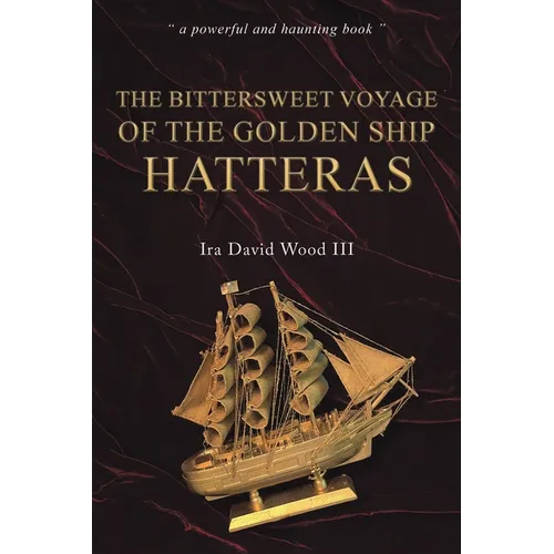 The Bittersweet Voyage of the Golden Ship Hatteras