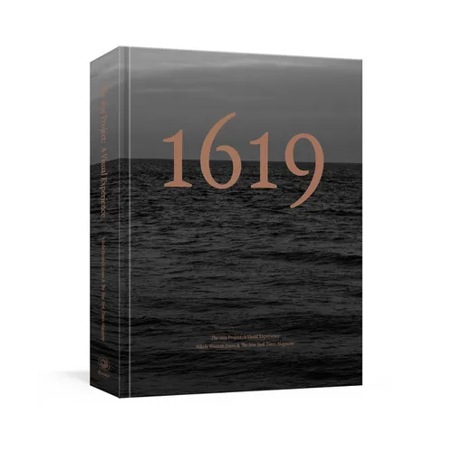 The 1619 Project: A Visual Experience