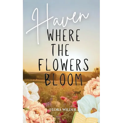 Haven: Where the Flowers Bloom