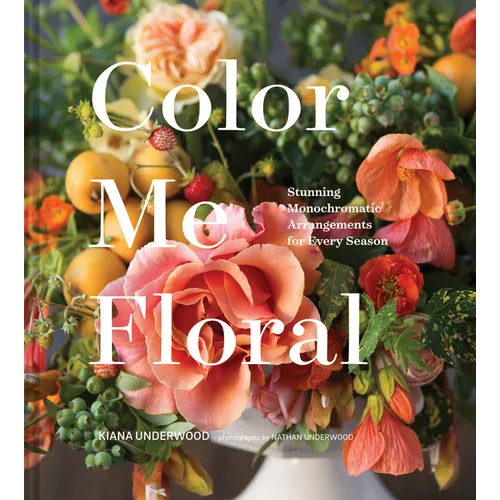 Color Me Floral: Stunning Monochromatic Arrangements for Every Season