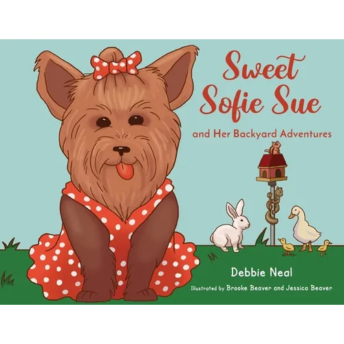 Sweet Sofie Sue And Her Backyard Adventures