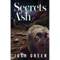Secrets of Ash: A Novel of War, Brotherhood, and Going Home Again