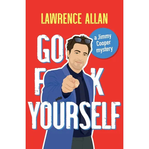 Go F@!k Yourself: A Jimmy Cooper Mystery