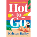 Hot to Go: A Totally Hilarious and Heartwarming Holiday Rom-Com