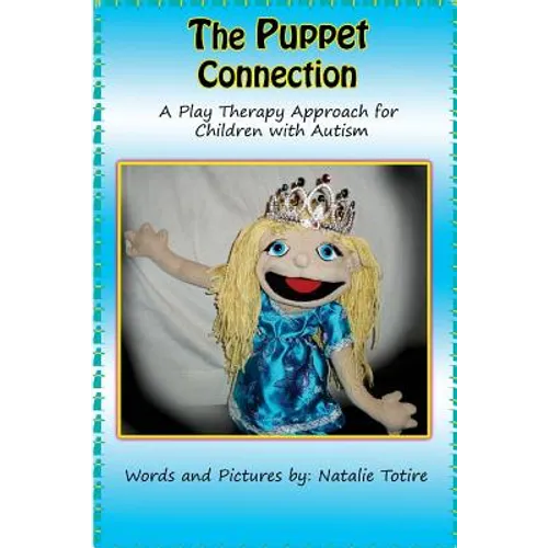 The Puppet Connection: A Play Therapy Approach for Children With Autism
