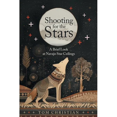 Shooting for the Stars: A Brief Look at Navajo Star Ceilings