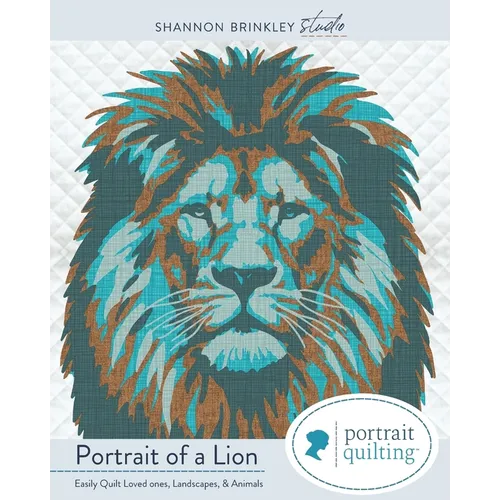 Portrait of A Lion Quilt Pattern: Easily Quilt Loved-ones, Landscapes, and Animals