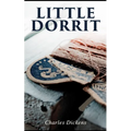 Little Dorrit: Illustrated Edition