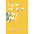 Some Mangled Fairy Tales