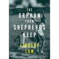 The Orphan From Shepherds Keep: Three Men, Three Intertwined Lives, One Rightful Place In Each Other's Heart - A Gay Novel