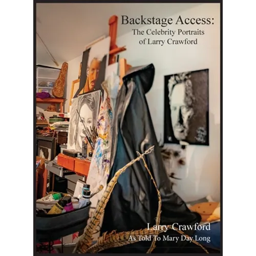 Backstage Access The Celebrity Portraits of Larry Crawford