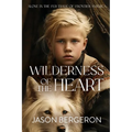 Wilderness of the Heart