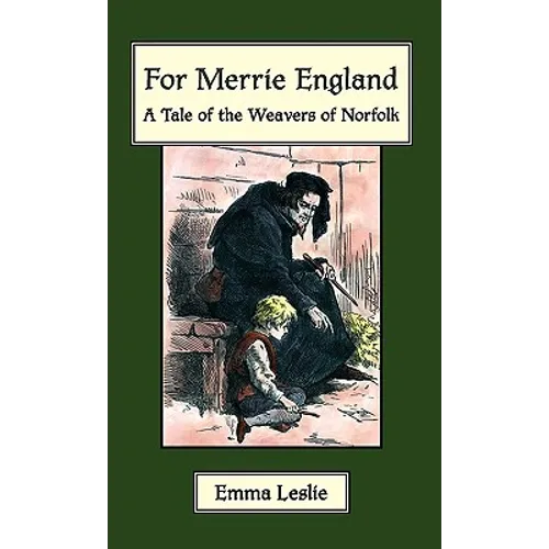 For Merrie England: A Tale of The Weavers of Norfolk