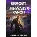Bigfoot At Skinwalker Ranch: The UFO And An Alien Series