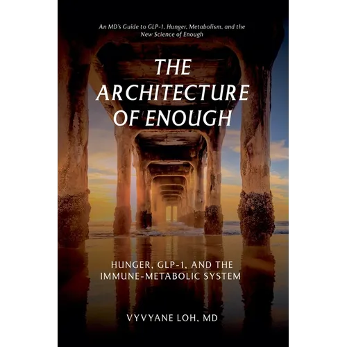The Architecture of Enough: Hunger, GLP-1, and the Immune Metabolic System