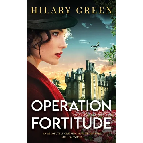 OPERATION FORTITUDE an absolutely gripping murder mystery full of twists