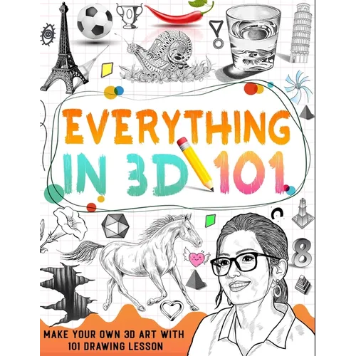 How To Draw Everything In 3D: learn how to draw 3D step by step