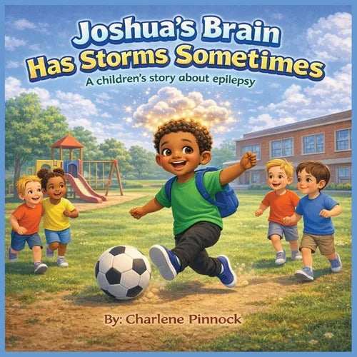 Joshua's Brain Has Storms Sometimes A children's story about epilepsy