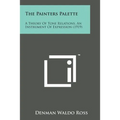 The Painters Palette: A Theory of Tone Relations, an Instrument of Expression (1919)