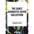 Early Georgette Heyer Collection