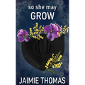 So She May Grow