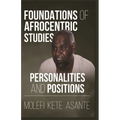 Foundations of Afrocentric Studies: Personalities and Positions