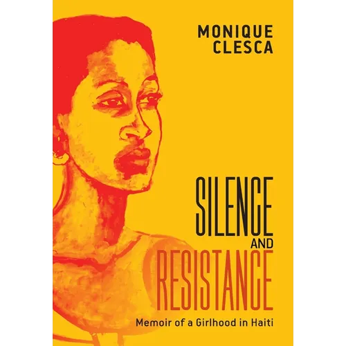 Silence and Resistance: Memoir of a Girlhood in Haiti