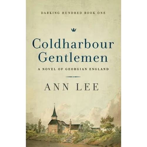 Coldharbour Gentlemen: A Novel of Georgian England