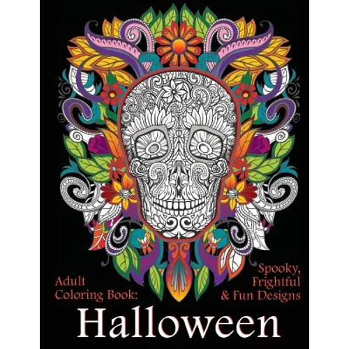 Adult Coloring Book: Halloween: Spooky, Frightful & Fun Designs