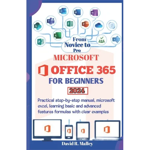 Microsoft Office 365 for Beginners: Practical step-by-step manual, Microsoft Excel, learning basic and advanced features formulas with clear examples