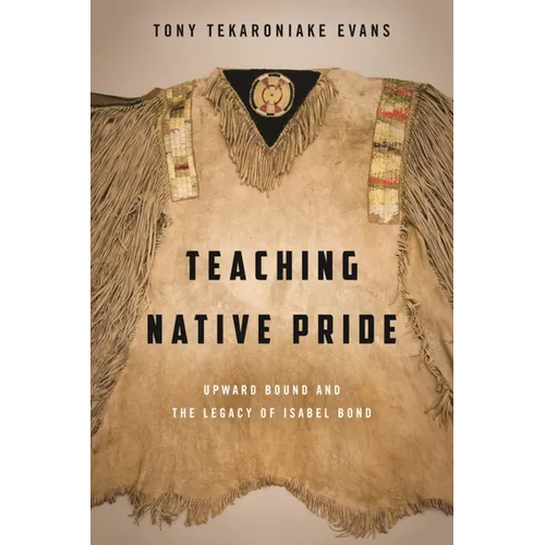 Teaching Native Pride: Upward Bound and the Legacy of Isabel Bond