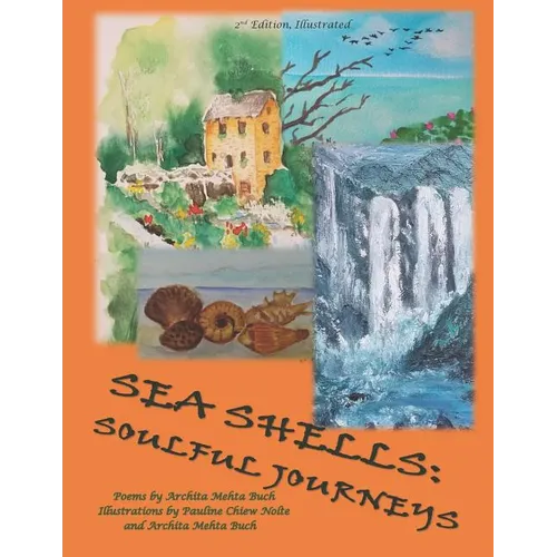 Sea Shells: Soulful Journeys, 2 nd Ed, Illustrated
